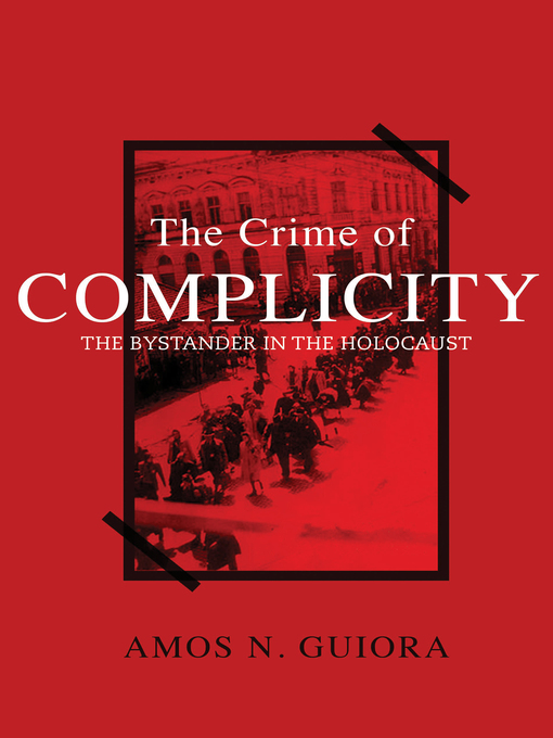 Title details for The Crime of Complicity by Amos N. Guiora - Available